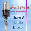 About Draw a Little Closer Song