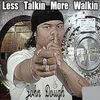 Less Talkin More Walkin