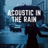 About Acoustic in the Rain-Acoustic Music Song