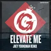 Elevate Me-Joey Youngman Readio Edit