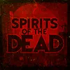 Spirits of the Dead