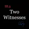 III.3 Two Witnesses