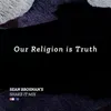 Our Religion Is Truth-Sean Brosnan’s Shake It Mix