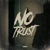 About No Trust Song