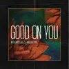 About Good On You Song