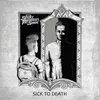 About Sick to Death Song