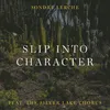 About Slip Into Character Song