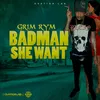 About Badman She Want Song