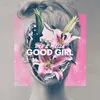 About Good Girl Song