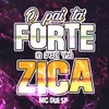 About O Pai Tá Forte O Pai Ta Zica Song