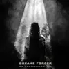 About Breake Forcer Song