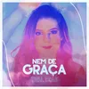 About Nem de Graça Song