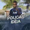 About Poucas Idéia Song