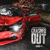 About Crashed Out Song