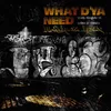 About What D'Ya Need-Mr Krash Slaughta H.A.R.D. Remix Song