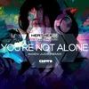 You're Not Alone-Aiden Jude Remix