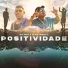 About Positividade Song