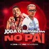 About Joga o Bumbum no Pai Song