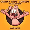 Quirky Kids Comedy