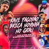 Rave pagodão breca novinha no grau