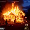 About I'm On Fire Song