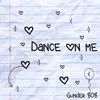 About Dance On Me Song