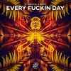 About Every Fuckin Day Song