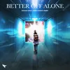 Better Off Alone