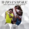 About Who I Smoke Song