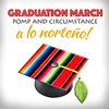 About Graduation March a lo Norteño! (Pomp and Circumstance) Song