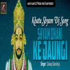 Shyam Dhani Ke Jaungi Khatu Shyam DJ Song