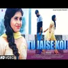 About Tu Jaise Koe Song