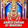 About Khatu Shyam Ki Mahima Song