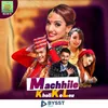 About Machhile Khane Kholi Ko Leu Song