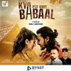 About Kya Babaal Song