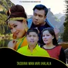 About Tasbir Man Bhari Jhalala Song