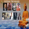 About Budda Timi Mahan Song