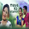 About Maya Ko Vitamin Song