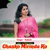 About Chasko Mirinda Ko (Original) Song