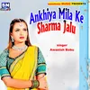 Ankhiya Mila Ke Sharma Jalu (Bhojpuri)