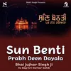 About Sun Benti Prabh Deen Dayala Song
