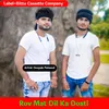 Rov Mat Dil Ka Dosti (Orignal)