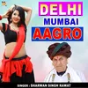 About Delhi Mumbai Aagro Song