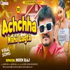 About Achchha Nahi Lagta (Hindi) Song