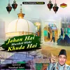 About Jahan Hai Murshid Wahi Khuda Hai (Islamic) Song
