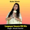 Lagaya Sawre Dil Ko (Hindi)