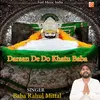 About Darsan De Do Khatu Baba (Hindi) Song