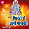 About Shridih Se Chali Palki (Sai Bhajan) Song