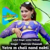 Yatra M Chali Nand Nakti (Original)