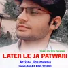 Later Le Ja Patwari